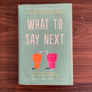 What to Say Next by Julie Buxbaum